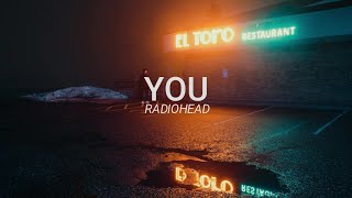 you ~ radiohead // lyrics