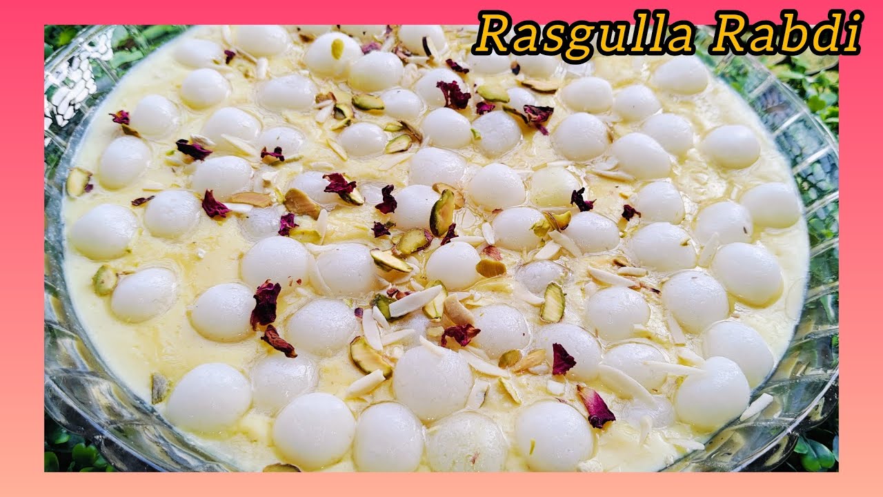 Angoori Rabdi | rasgulla with rabdi | रागुल्ला रेसिपी 😋 - YouTube