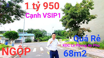 Ngộp Cần Bán Gấp Đất Thuận An KDC Lê Phong An Phú 2 Gần Vòng Xoay An Phú VSIP1 68m2 chỉ 1 tỷ 950 TL