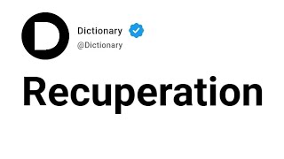 Recuperation Meaning In English