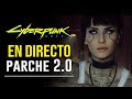 GAMEPLAY CYBERPUNK 2077 2.0 EN DIRECTO. IMPRESIONES Y OPINION