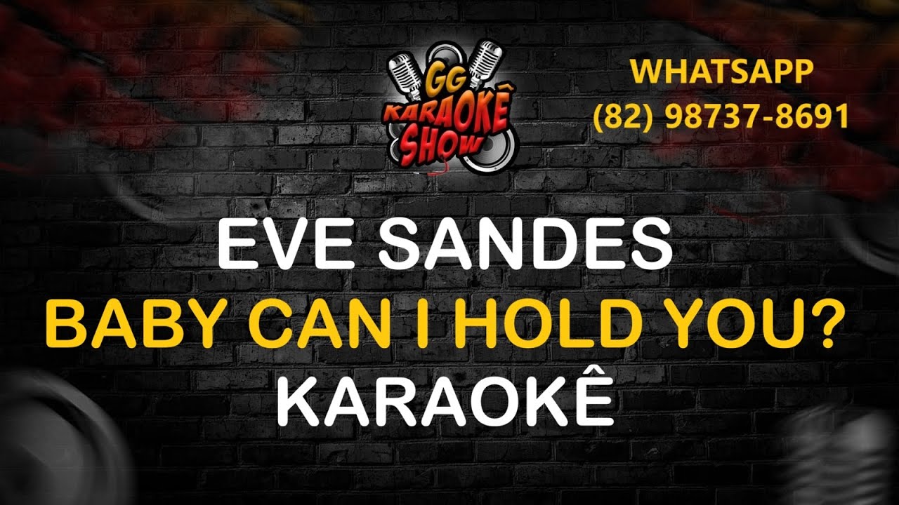 Baby Can I Hold You? - Karaokê/ Eve Sandes (Seresta)