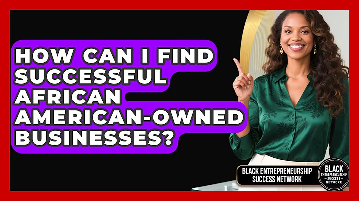 How Can I Find Successful African American-Owned Businesses?