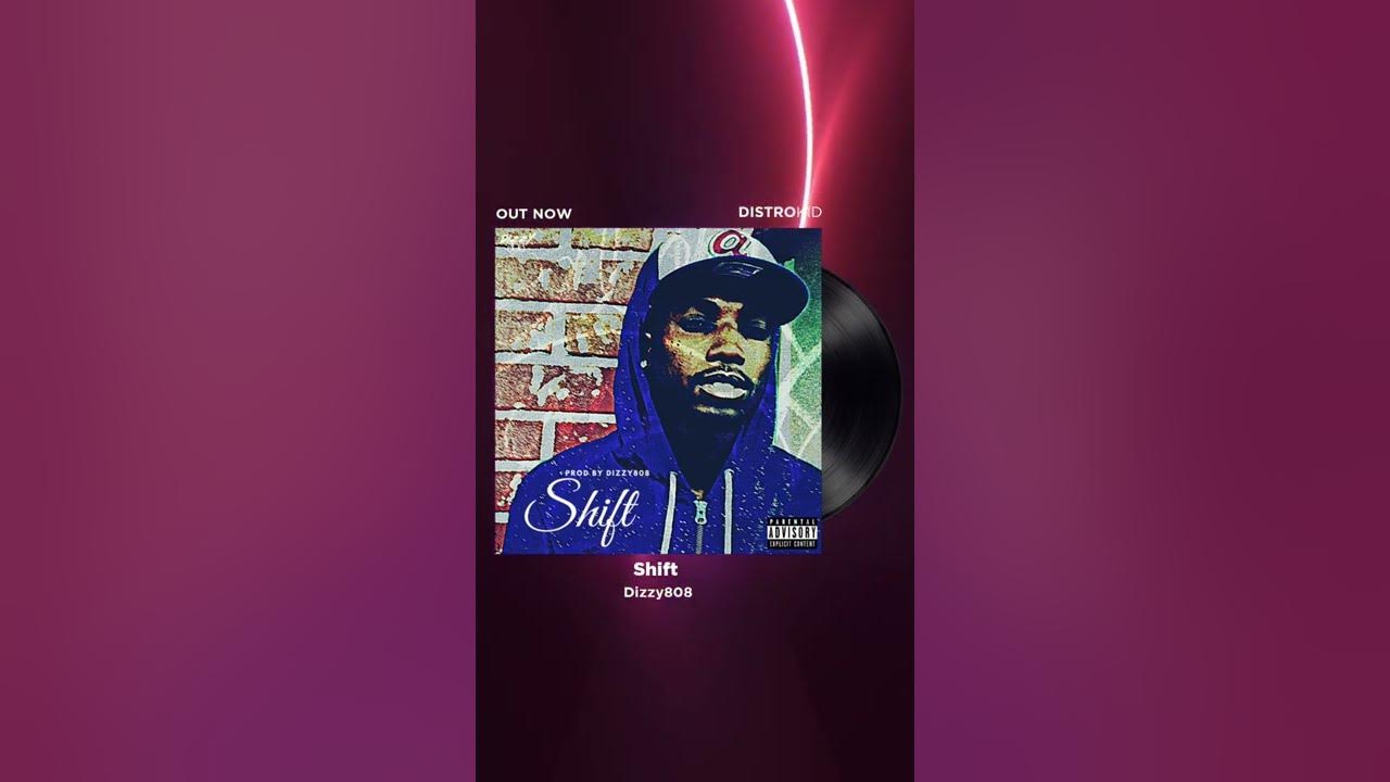 Dizzy808 - Shift (2014) (Audio)