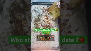 How To Choose Pasta Date Night…😋