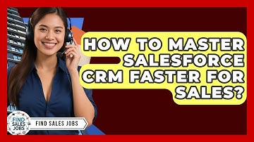 How To Master Salesforce CRM Faster For Sales? - Find Sales Jobs