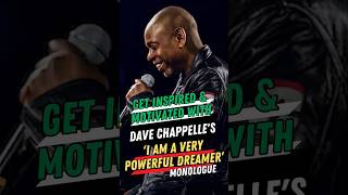 Get Inspired & Motivated with Dave Chappelles I Am a Very Powerful Dreamer inspiration, netflix