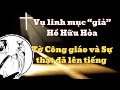 Vụ linh mục "giả" Hồ Hữu Hòa: tờ Công giáo và Sự thật đã lên tiếng