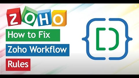 What to do if your Zoho Workflow Rules are Not Working