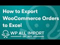 How to Export WooCommerce Orders to Excel