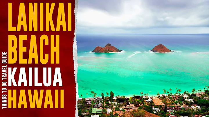 LANIKAI BEACH, HAWAII Best Things to Do, Oahu Attractions, Top 10 Places to Visit Travel Guide