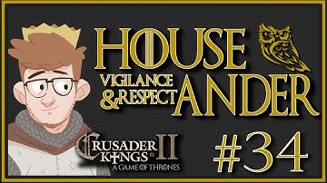 Crusader Kings 2 - A Game Of Thrones | House Ander | Custom House | Episode 34 [wounds]