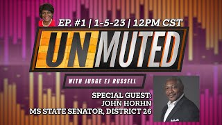 UNMUTED EP6, W/ JUDGE EJ RUSSELL, MISSISSIPPI ELECTIONS 2023, 2.9.23