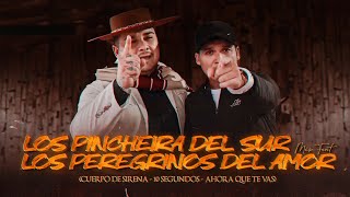 Los Pincheira Del Sur & Peregrinos Del Amor - Cuerpo de Sirena / 10 Segundos / Ahora Que Te Vas