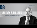 The World's Principled Leaders Series: Jeffrey R. Holland