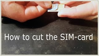 How to cut the SIM-card under the Micro-SIM with their hands