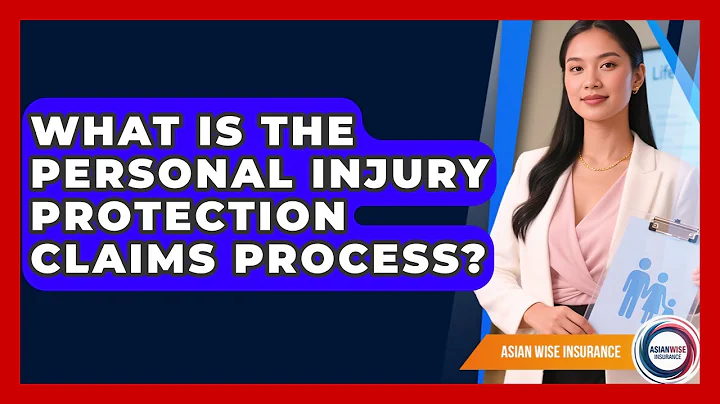 What Is The Personal Injury Protection Claims Process? - Asian Wise Insurance