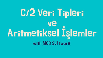 9 DAKİKADA VERİ TİPLERİ VE ARİTMETİKSEL İŞLEMLER