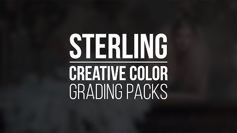 Sterling - Creative Color Grading Pack I PRO EDU