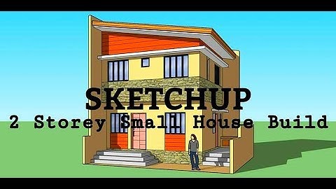 HOW TO MAKE 2 STOREY HOUSE IN GOOGLE SKETCHUP