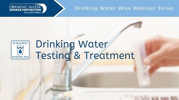 Drinking Water Testing and Treatment | Drinking Water Wise Webinars | Source Water Protection