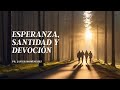 Esperanza, Santidad y Devoción | Pr. Javier Domínguez #FamiliaGSG