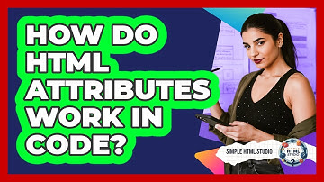 How Do HTML Attributes Work In Code?