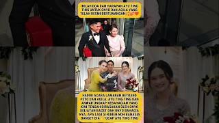 Hadiri Acara Lamaran Onyo Dan Aqila, Ayu Ting Ting Jadi Sorotan Netizen😱#ayutingting #betrandpeto