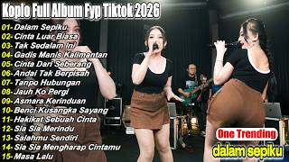 Dangdut Koplo Terbaru 2026 🔥 Dalam Sepiku, Cinta Luar Biasa | Full Album Viral TikTok