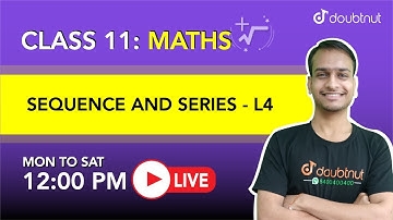 Sequence And Series | Class 11 NCERT Maths | 12 PM Class By Akshay Sir | L4 English Medium
