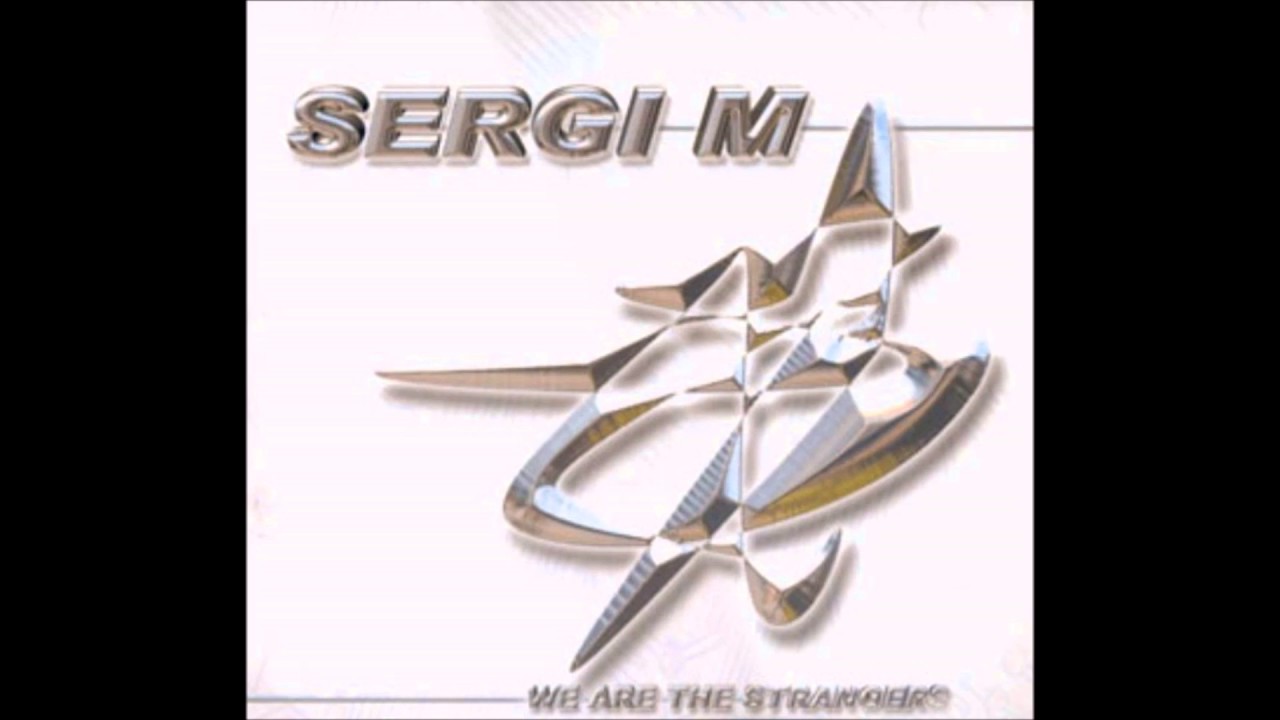 Sergi M - We Are The Strangers (2003)