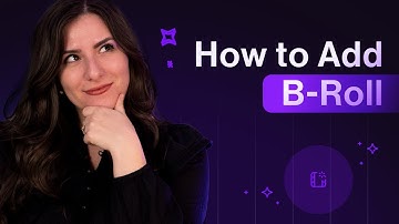 How to Add B-Roll to Your Video