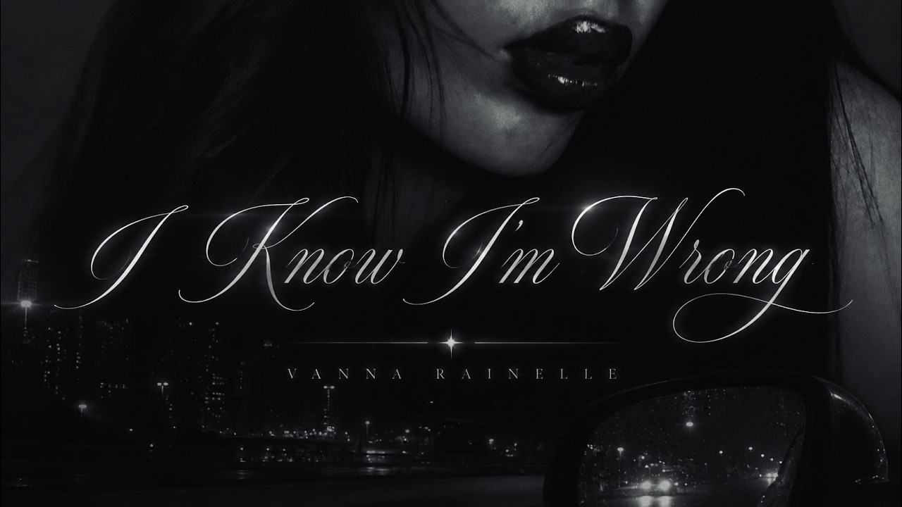 Vanna Rainelle - I KNOW I'M WRONG (Official Video) auf YouTube ansehen Vanna Rainelle - I KNOW I'M WRONG (Official Video) auf YouTube ansehen
