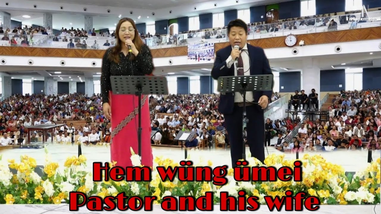 Hem wüng ümei|Rev.H Moba Pastor & His wife|Nyeeyompa Nyih Konyak Baptist Church Mon