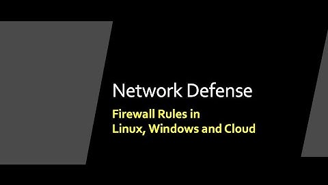 Network Defense: Firewall Rules in Linux, Windows and Cloud