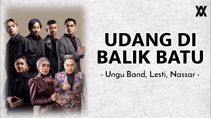 Udang Di Balik Batu - Ungu Band, Lesti, Nassar || Lirik