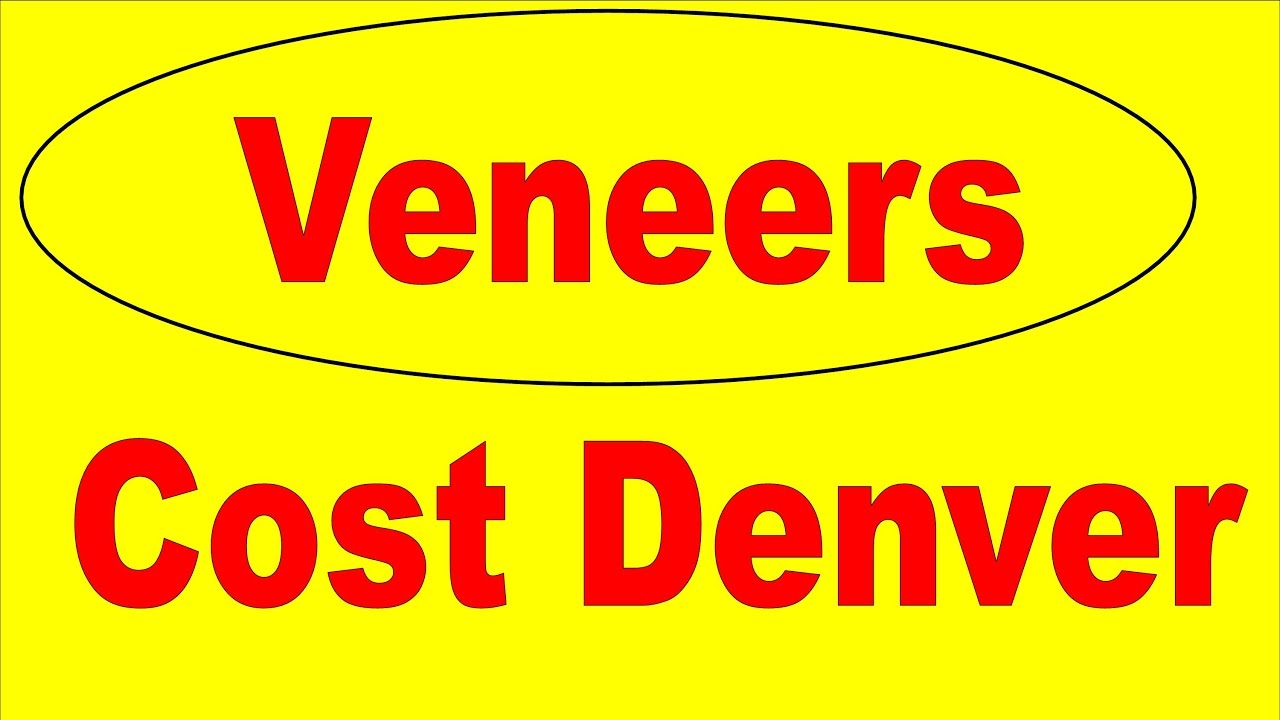 Veneers Cost Denver YouTube