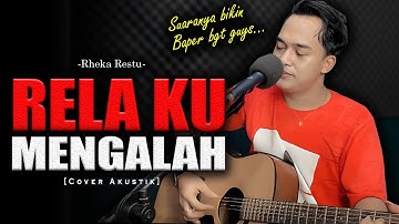 SEKUAT-KUATNYA DIRIKU SAYANG😭😭 | RELA KU MENGALAH - RHEKA RESTU [Cover Akustik By Soni Egi]