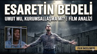 Esaretin Bedeli: Umut mu, Kurumsallaşma mı? | Film Analizi
