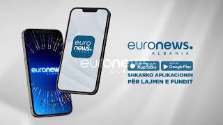 🔴Edicioni Informativ Euronews Albania – 7 qershor ora 15:30