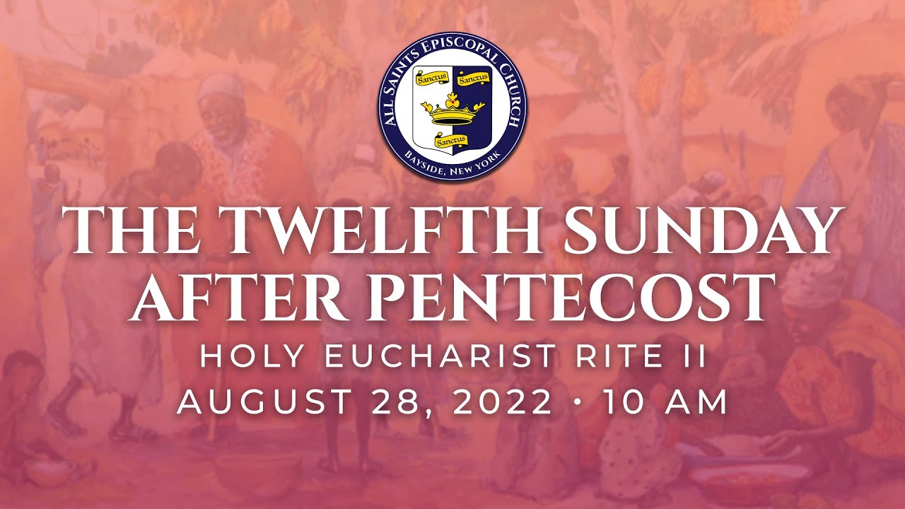 The Twelfth Sunday after Pentecost – Holy Eucharist Rite II Livestream ...