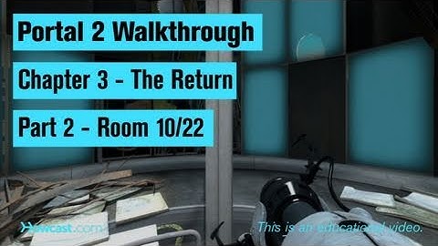 Portal 2 Walkthrough / Chapter 3 - Part 2: Room 10/22