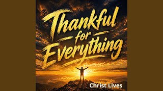 Thankful for Everything