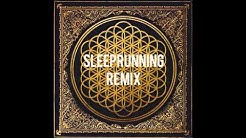 Bring Me The Horizon â€" Can You Feel My Heart (Sleeprunning Chillstep Remix)  - Durasi: 3:56. 
