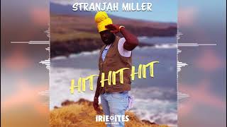 Stranjah Miller &amp; Irie Ites - Hit Hit Hit [Evidence Music] Release 2022