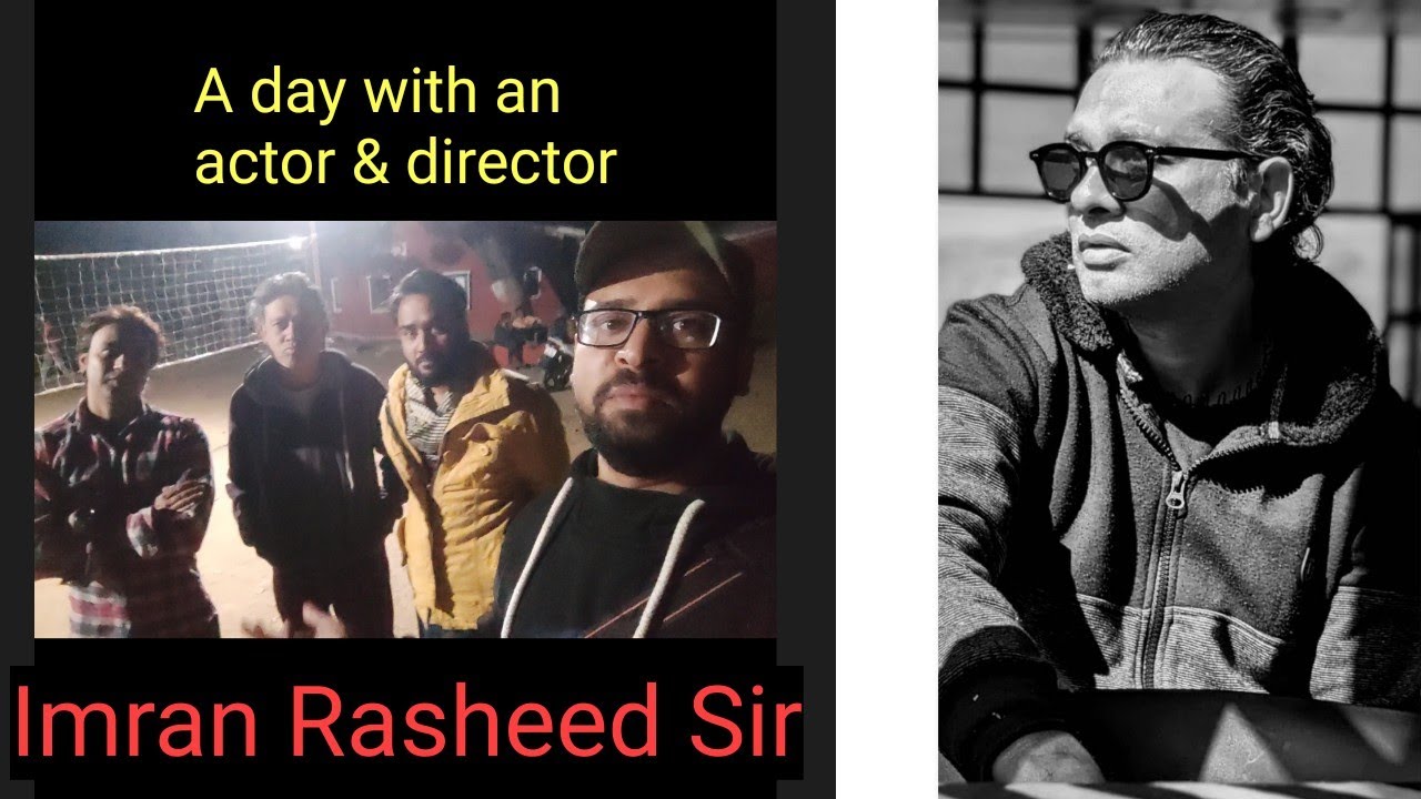 A day with an actor and director Imran Rasheed Sir #Darzzlingboysmk # ...