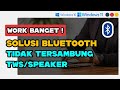 🔥Cara Mengatasi Bluetooth Laptop Tidak Bisa Tekoneksi TWS/Headset/Speaker Eksternal (Windows 11/10)