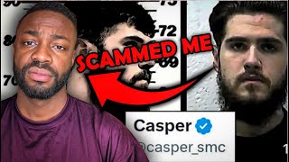 Famous Casper SMC scammed me! Wealth