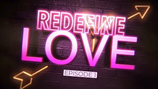 REDEFINE LOVE | LOVE CORRECTS (PART 1)