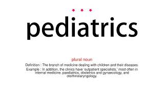 How To Pronounce Pediatrics - Vocab Today